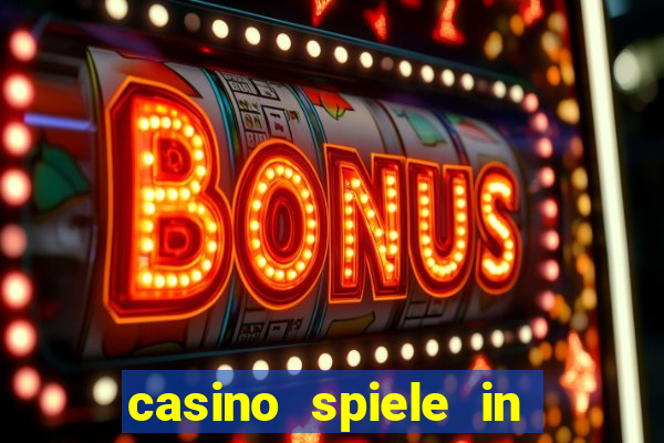 casino spiele in deutschland bonus