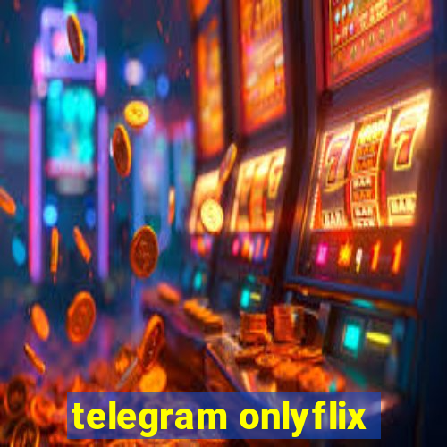 telegram onlyflix