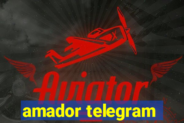 amador telegram