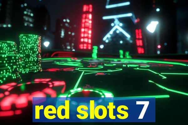 red slots 7