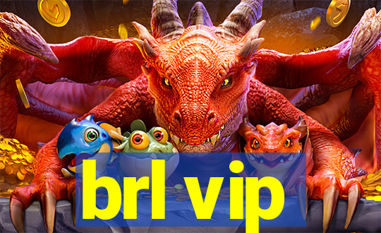 brl vip