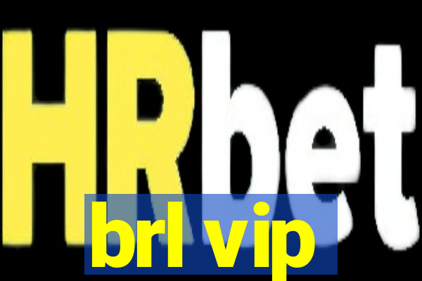 brl vip