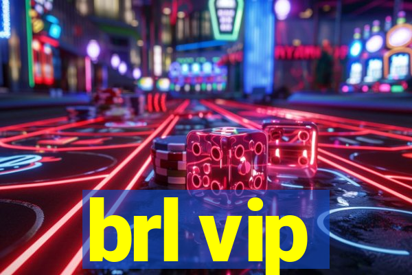 brl vip