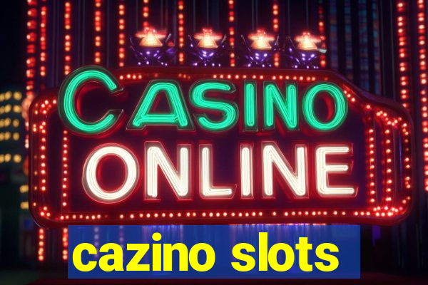 cazino slots