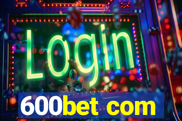 600bet com