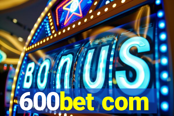 600bet com