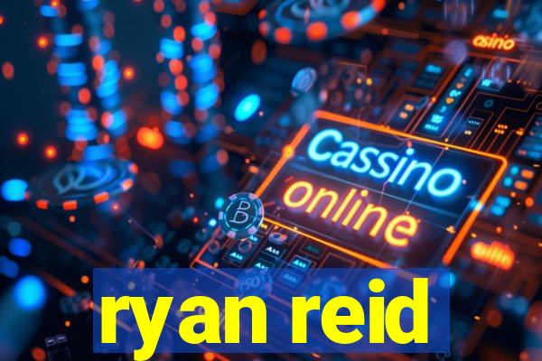 ryan reid