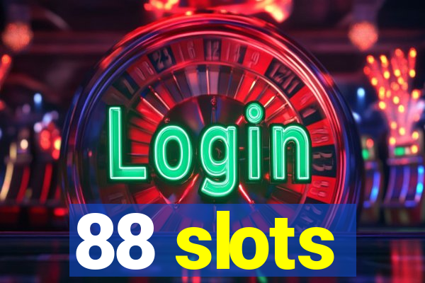 88 slots