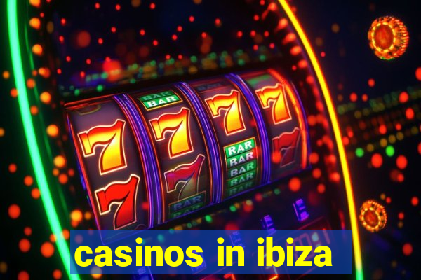 casinos in ibiza