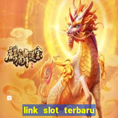 link slot terbaru hari ini