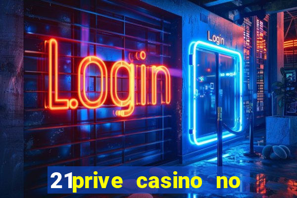 21prive casino no deposit bonus