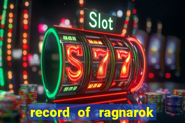 record of ragnarok 3 temporada