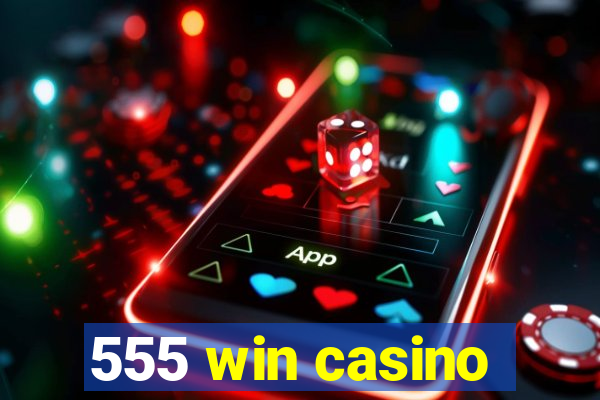 555 win casino