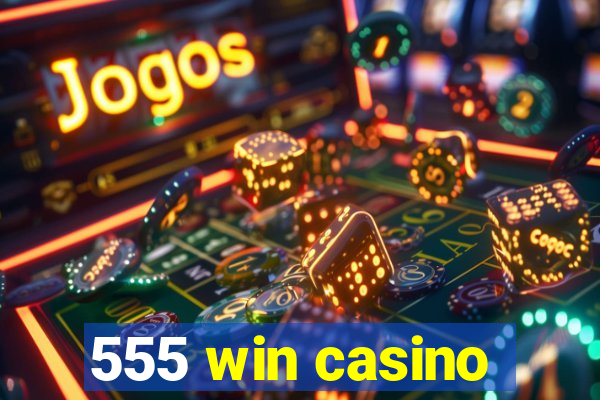 555 win casino