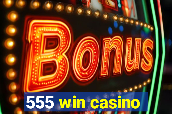 555 win casino