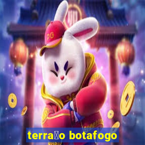 terra莽o botafogo