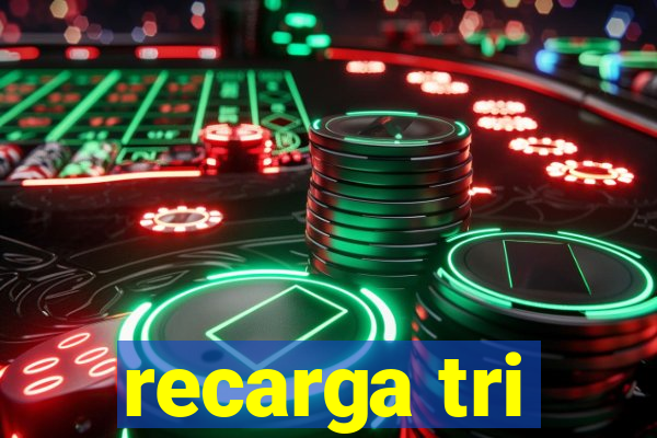 recarga tri