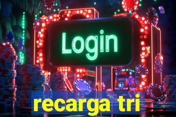 recarga tri