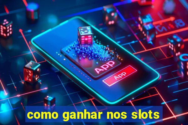 como ganhar nos slots