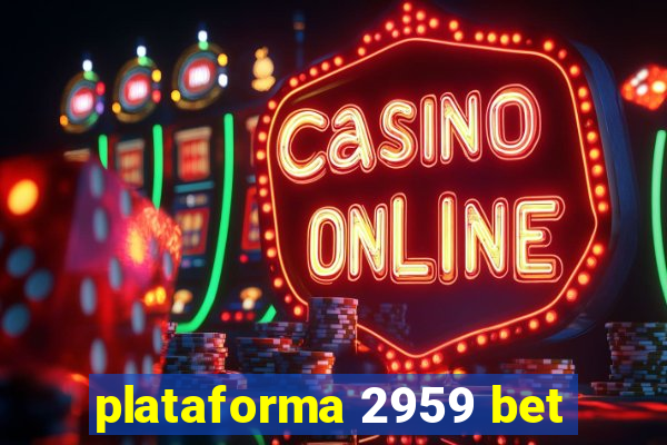 plataforma 2959 bet