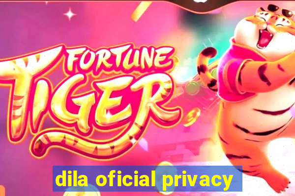 dila oficial privacy