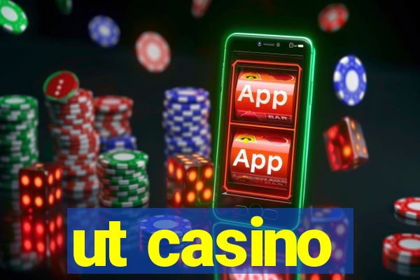 ut casino