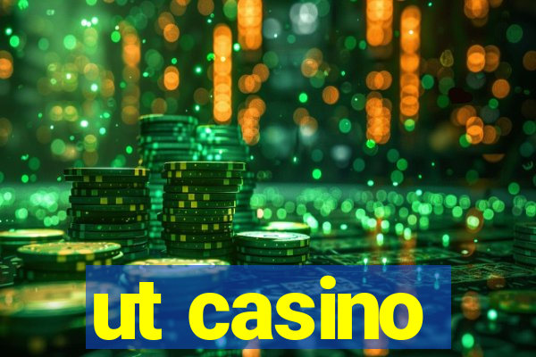 ut casino