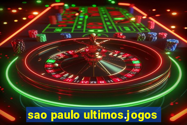 sao paulo ultimos.jogos