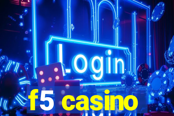 f5 casino