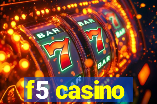 f5 casino