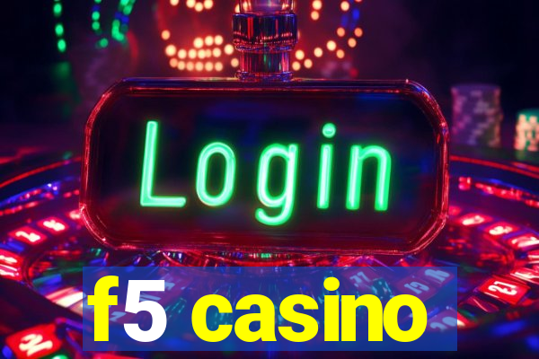 f5 casino