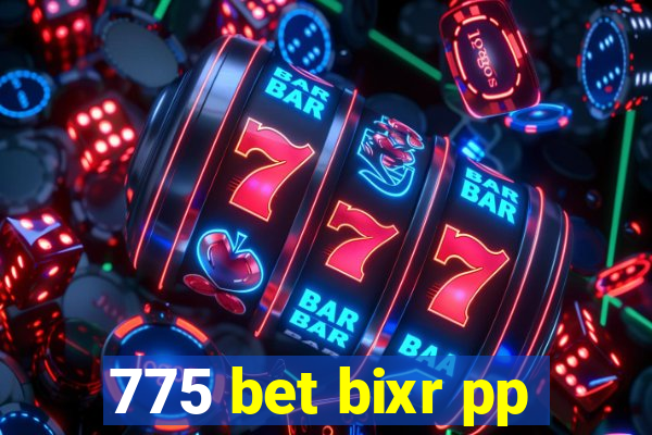 775 bet bixr pp