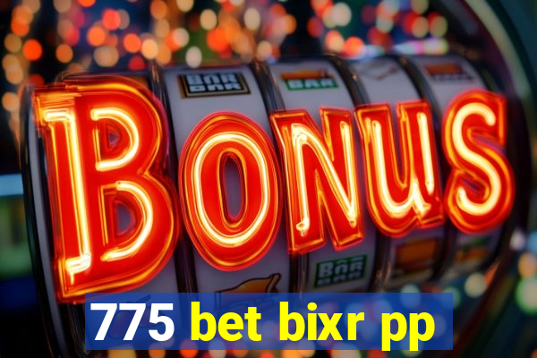 775 bet bixr pp