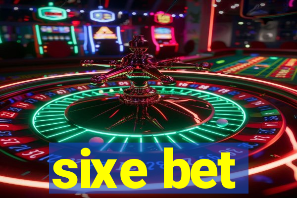 sixe bet