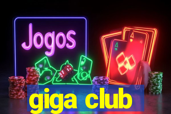 giga club