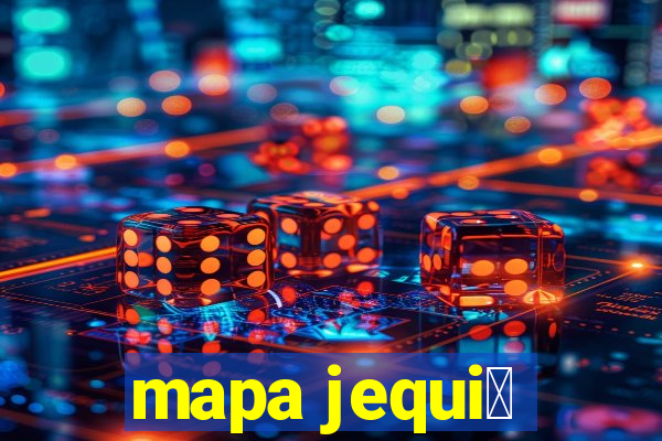 mapa jequi茅