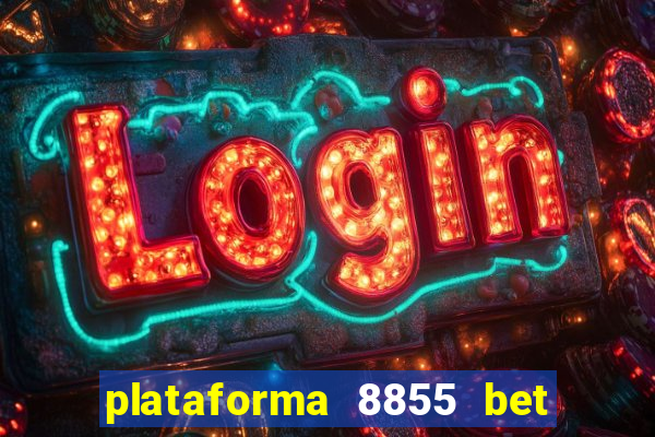 plataforma 8855 bet é confiável