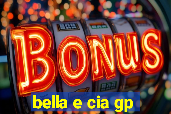 bella e cia gp