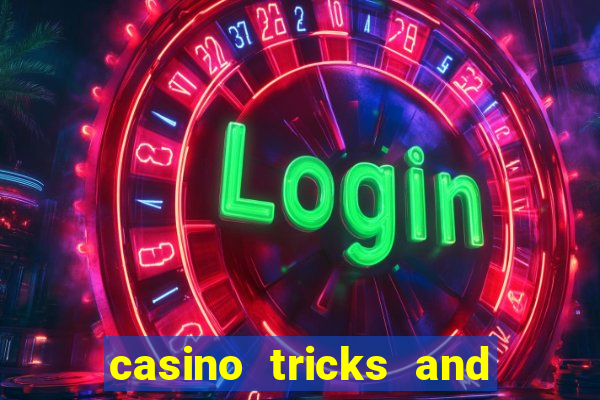 casino tricks and tips slot machines