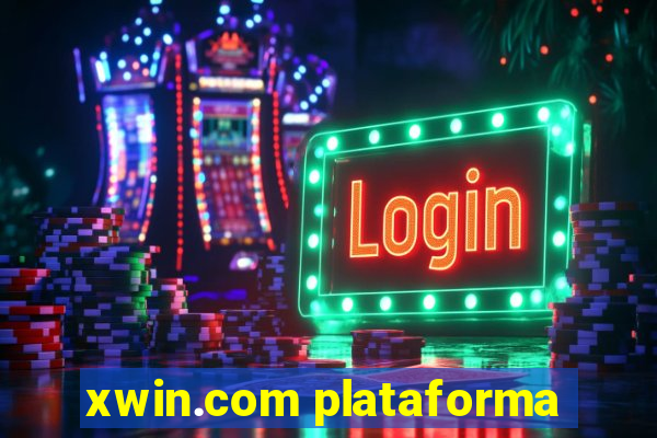 xwin.com plataforma