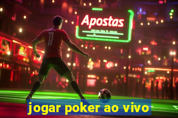 jogar poker ao vivo