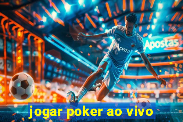 jogar poker ao vivo