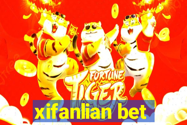 xifanlian bet