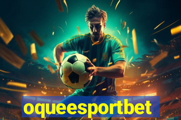 oqueesportbet