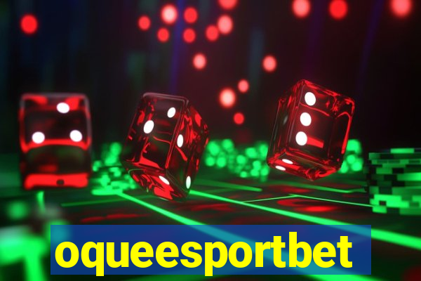 oqueesportbet