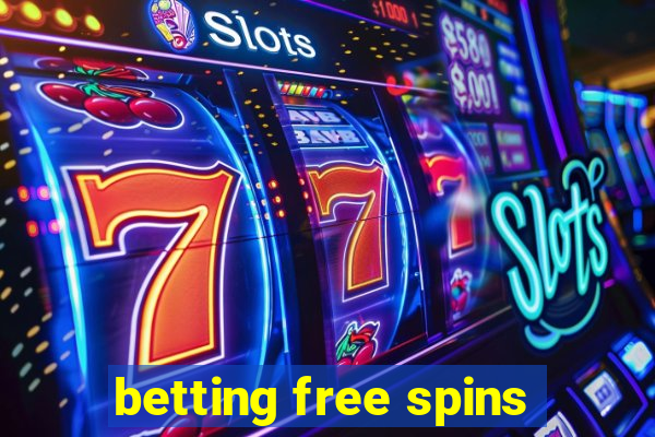 betting free spins