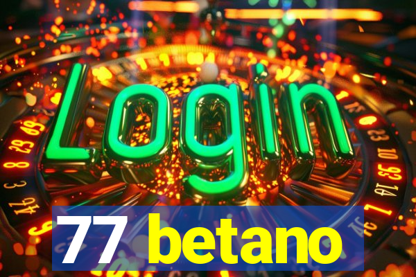 77 betano