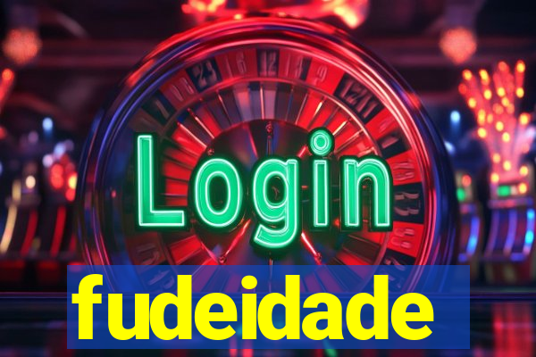 fudeidade