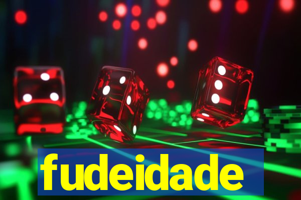 fudeidade