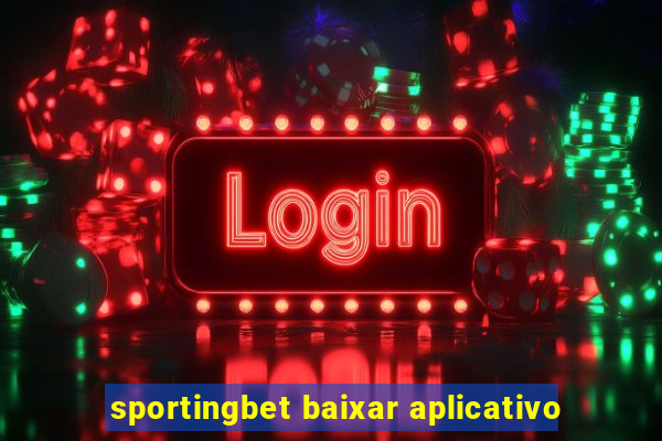 sportingbet baixar aplicativo